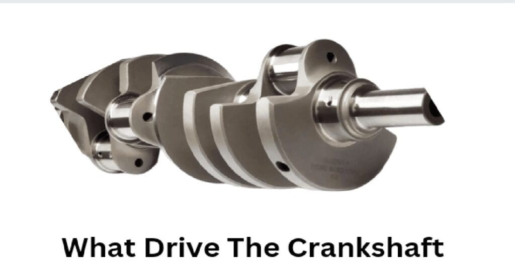 what drives the crankshaft